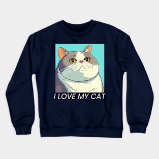 I love My Cat Crewneck Sweatshirt